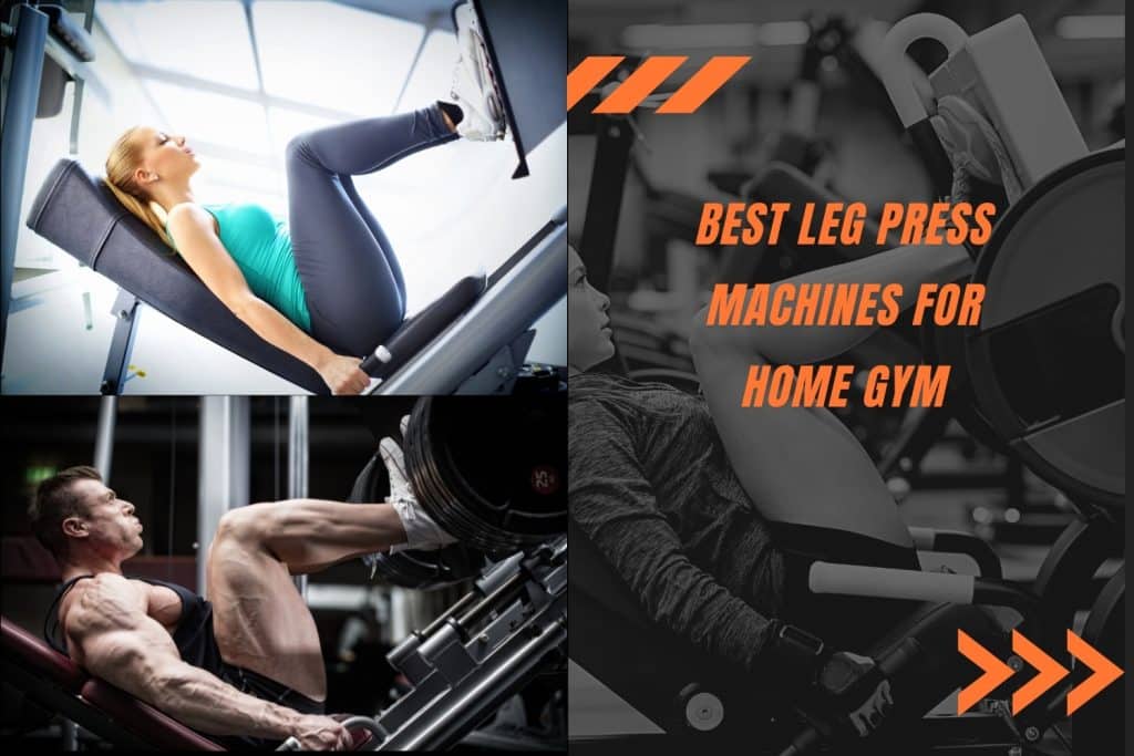 Best Leg Press Machines for Home Gym