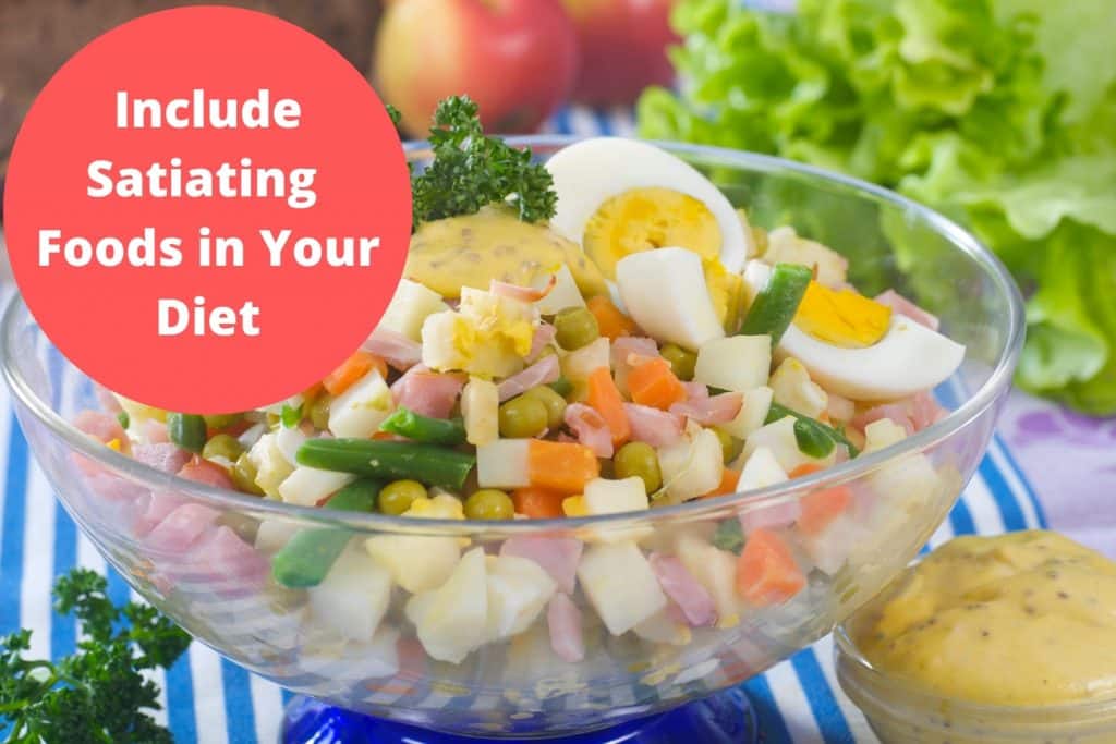 Include Satiating Foods in Your Diet